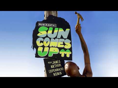 Rudimental - Sun Comes Up (feat. James Arthur) [Ofenbach Remix]