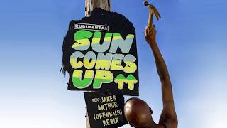Rudimental - Sun Comes Up feat. James Arthur [Ofenbach Remix]