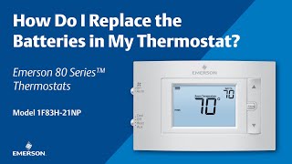 80 Series - 1F83H-21NP - How Do I Replace the Battery in My Thermostat