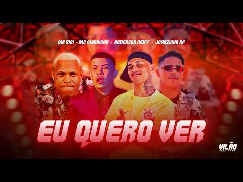 ANDERSON NEIFF, JOÃOZINHO RF, MC MAGRINHO E MR BIM - EU QUERO VER