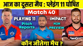 TATA IPL 2023 Match 40 : SRH VS DC PLAYING 11, IMPACT, PITCH, H2H, INJURY, RECORD, WIN PREDICTION