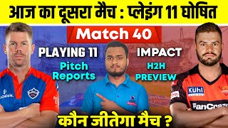 TATA IPL 2023 Match 40 : SRH VS DC PLAYING 11, IMPACT, PITCH, H2H, INJURY, RECORD, WIN PREDICTION