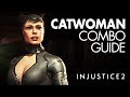 CATWOMAN Beginner Combo Guide Injustice 2