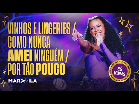Marvvila - Vinhos e Lingeries / Como Nunca Amei Ninguém / Por Tão Pouco (Só Vvamo)