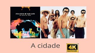 Chico science e nação zumbi•A cidade videoclipe oficial e remasterizado em 4k hd