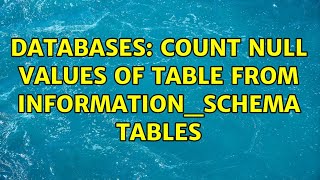 Databases: count null values of table from information_schema tables (2 Solutions!!) 