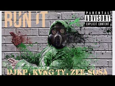 DJKP, Kvng Ty, & Zek Sosa - Run It