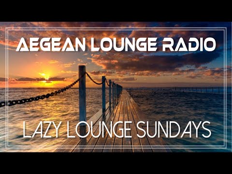 Lazy Lounge Sundays 13 - Chillout & Lounge Music