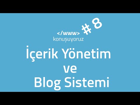 #wwwkonusuyoruz #8 - İçerik Yönetim ve Blog Sistemi