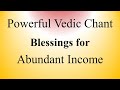 MANTRA For Abundant Income Indra Shrehstani Rig Veda Ghana Patha Sri K Suresh