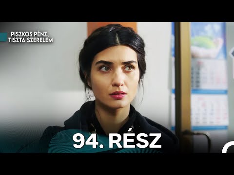 Piszkos Pénz, Tiszta Szerelem 94. Rész (Magyar Szinkron)