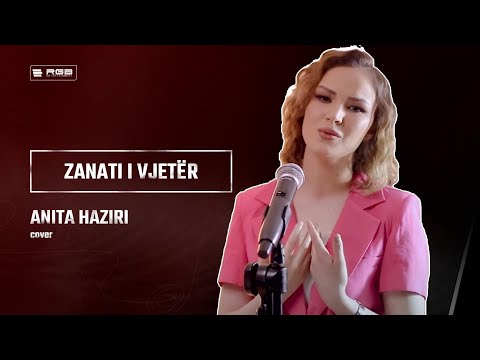 ANITA HAZIRI - Zanati i vjeter (Cover Ermal Fejzullahu)