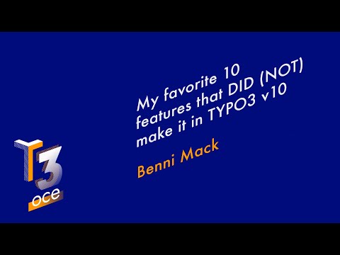 My favorite 10 features that DID (NOT) make it in TYPO3 v10 - Benny Mack