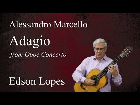 Adagio by Alessandro Marcello, performed by Edson Lopes