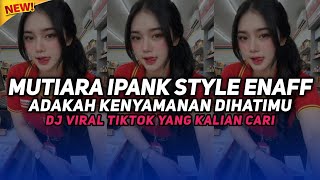 Download lagu DJ MUTIARA IPANK JEDAG JEDUG STYLE ENAFF DJ ADAKAH KENYAMANAN DI HATIMU REMIX TERBARU 2026 mp3 Download lagu DJ MUTIARA IPANK JEDAG JEDUG STYLE ENAFF DJ ADAKAH KENYAMANAN DI HATIMU REMIX TERBARU 2026 mp3