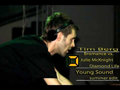 Tim Berg -- Bromance vs.Julie McKnight Diamond Life [Young Sound summer edit]