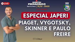 Quintou Pedagógico: Piaget, Vygotsky, Skinner e Paulo Freire