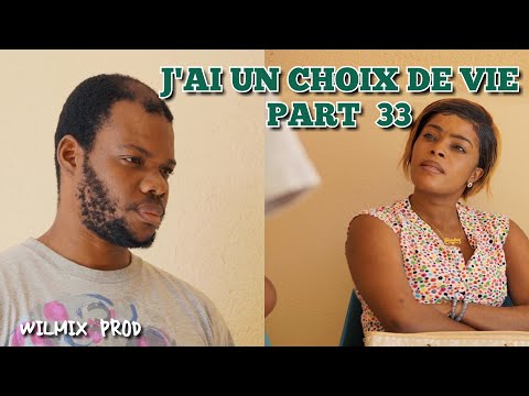 J'AI UN CHOIX DE VIE PART 33. WILMIX PROD KID'S.