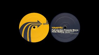 Full Intention Presents Shena - I'll Be Waiting (Gray &amp; Pern Club Mix)