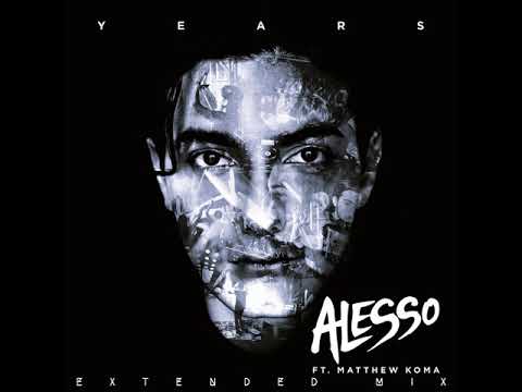 Alesso - Years ft. Matthew Koma (Extended Mix)