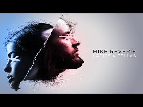 Mike Reverie - Ladies x Fellas [OneSeventy]