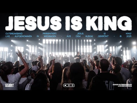 Jesus is King (Live) - Outbreakband, Elijah Appel, Mia Friesen