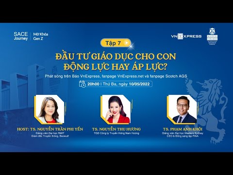 , title : 'Tọa Đàm Mở Khóa Gen Z Tập 7: Đầu Tư Giáo Dục Cho Con - Động Lực Hay Áp Lực?| VnExpress'