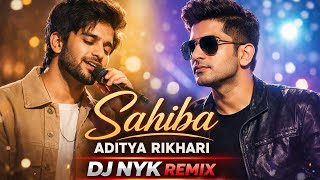 Download lagu Sahiba – Aditya Rikhari | DJ NYK Remix | Romantic Bollywood Remix 2025 mp3 Download lagu Sahiba – Aditya Rikhari | DJ NYK Remix | Romantic Bollywood Remix 2025 mp3