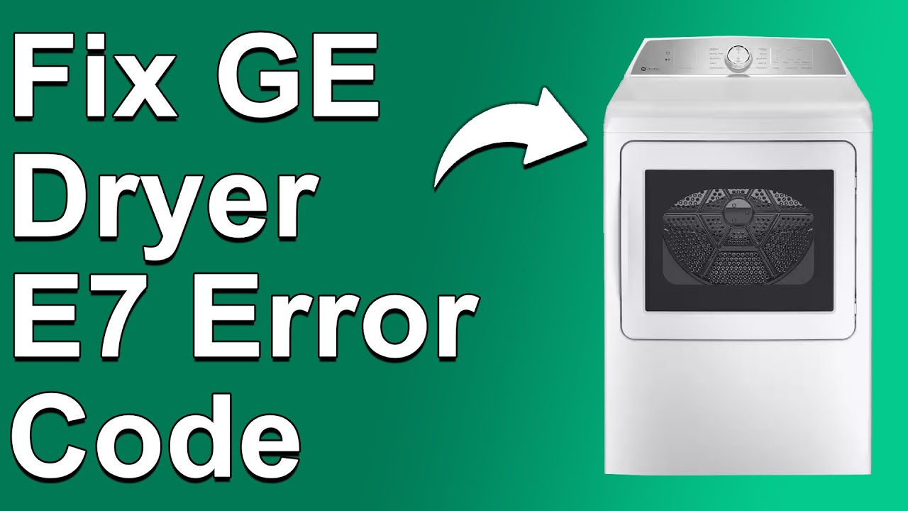 How To Fix GE Dryer E7 Error Code (What Does It Means, The Causes, And How To Fix It - Simple Guide)