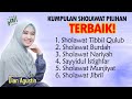 Sholawat Nabi Terbaru Sholawat Penyembuh Penyejuk Hati Sholawat Tibbil Qulub Sholawat Burdah