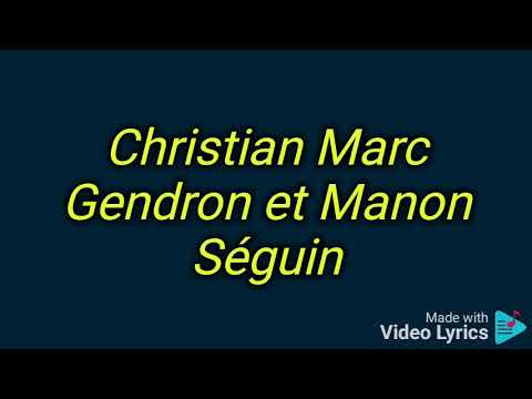 J'ai le mal de de toi_Christian Marc Gendron X Manon Séguin (Paroles)
