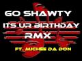 GO SHAWTY ITS YOUR BIRTHDAY - MICHEE DA ...