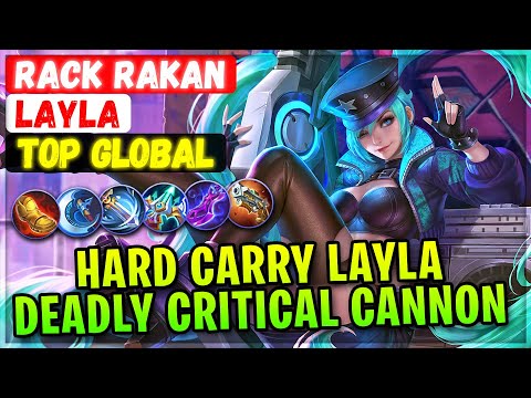 Hard Carry Layla Deadly Critical Cannon [ Top Global Layla ] rack rakan - Mobile Legends Build