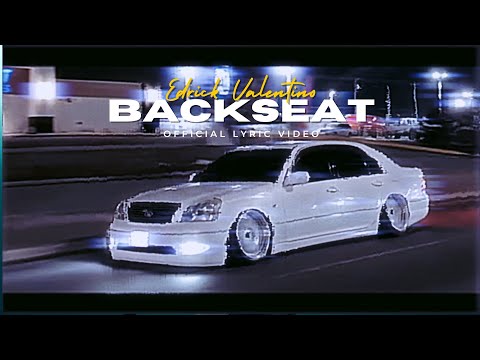 Backseat- Edrick Valentino (Lyric Video)