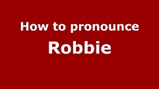 How to pronounce Robbie