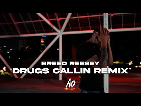 Breed Reesey | "Drugs Callin Remix" | Shot By; @A.OPRODUCTIONS