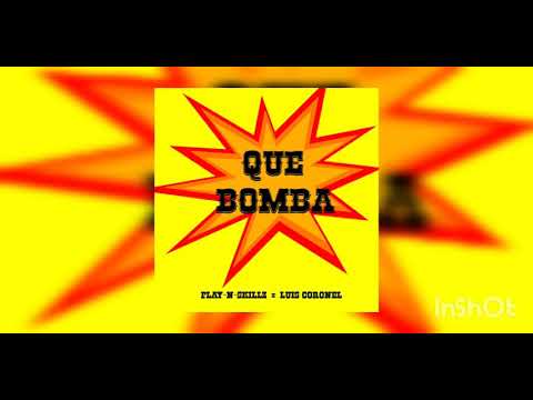 Play-N-Skillz & Luis Coronel - Qué Bomba Audio Oficial