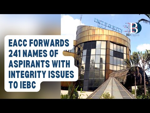 EACC lists 241 aspirants as having integrity issues, forwards to IEBC