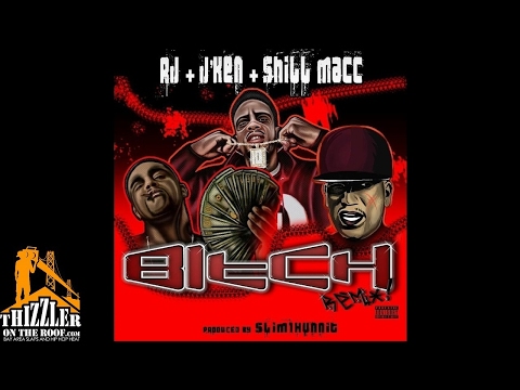 RJ x J'Ken x Shill Macc - B!tch [Remix] [Prod. Slim1Hunnit] [Thizzler.com Exclusive]