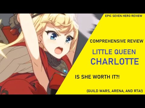 Epic Seven Hero Review: ML5 Little Queen Charlotte (Epic Seven GvG, Arena, and RTA!)
