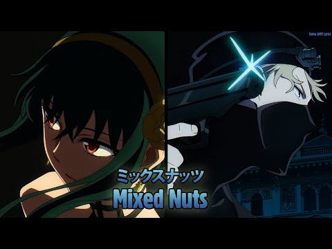 【AMV Lyrics】SPY×FAMILY OP Full『Mixed Nuts - Official HIGE DANdism』