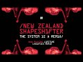 New Zealand Shapeshifter - The System Is A ...