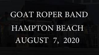 The Goat Roper Band at Hampton Beach NH August 6th 2020.