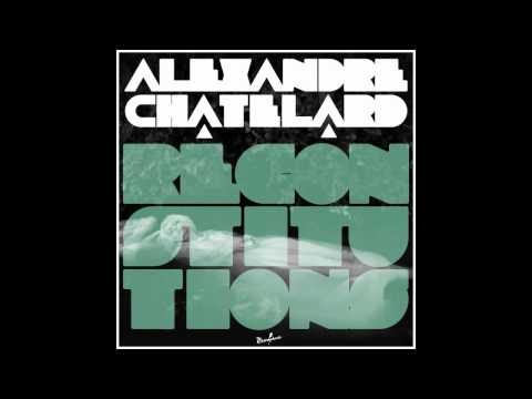 Alexandre Chatelard - Reconstitution (Plaisir De France Remix)