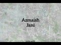 JANI - Azmaish (Lyrics)