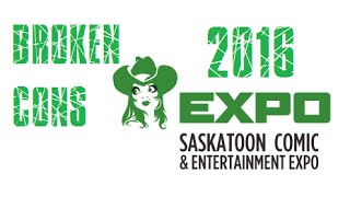 Broken Cons: Saskatoon Entertainment Expo 2016 Review