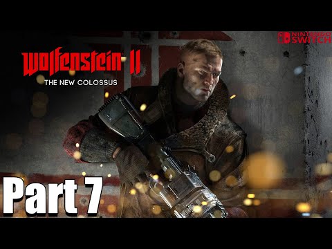 WOLFENSTEIN 2 THE NEW COLOSSUS Gameplay Walkthrough Part 7 (Switch)