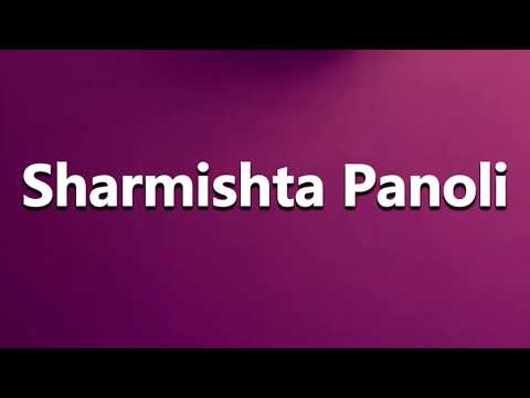 How to Pronounce Sharmishta Panoli