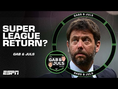 Will Andrea Agnelli’s Super League return become a reality? | Gab & Juls | ESPN FC