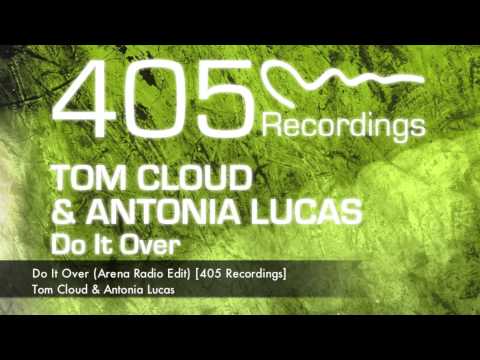 Tom Cloud & Antonia Lucas - Do It Over (Arena Radio Edit) [405 Recordings]